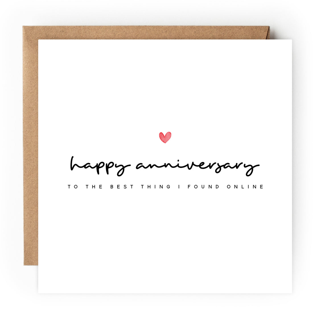To The Best Thing I Found Online Anniversary Card