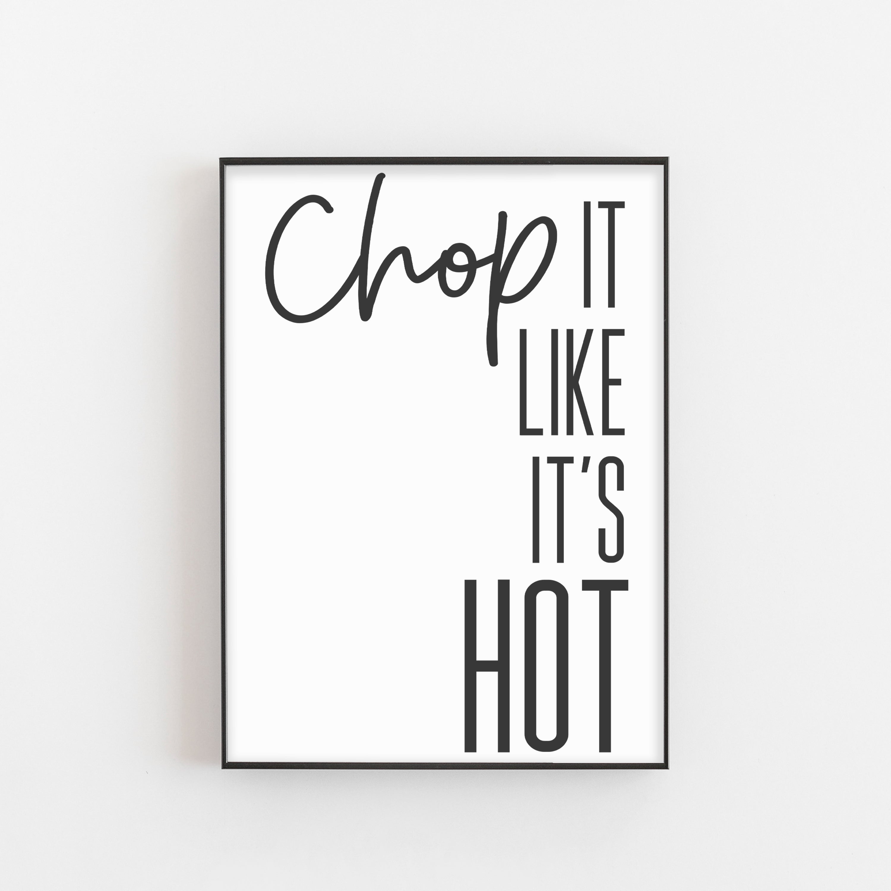 Kitchen Print Minimalist Chop it like it&