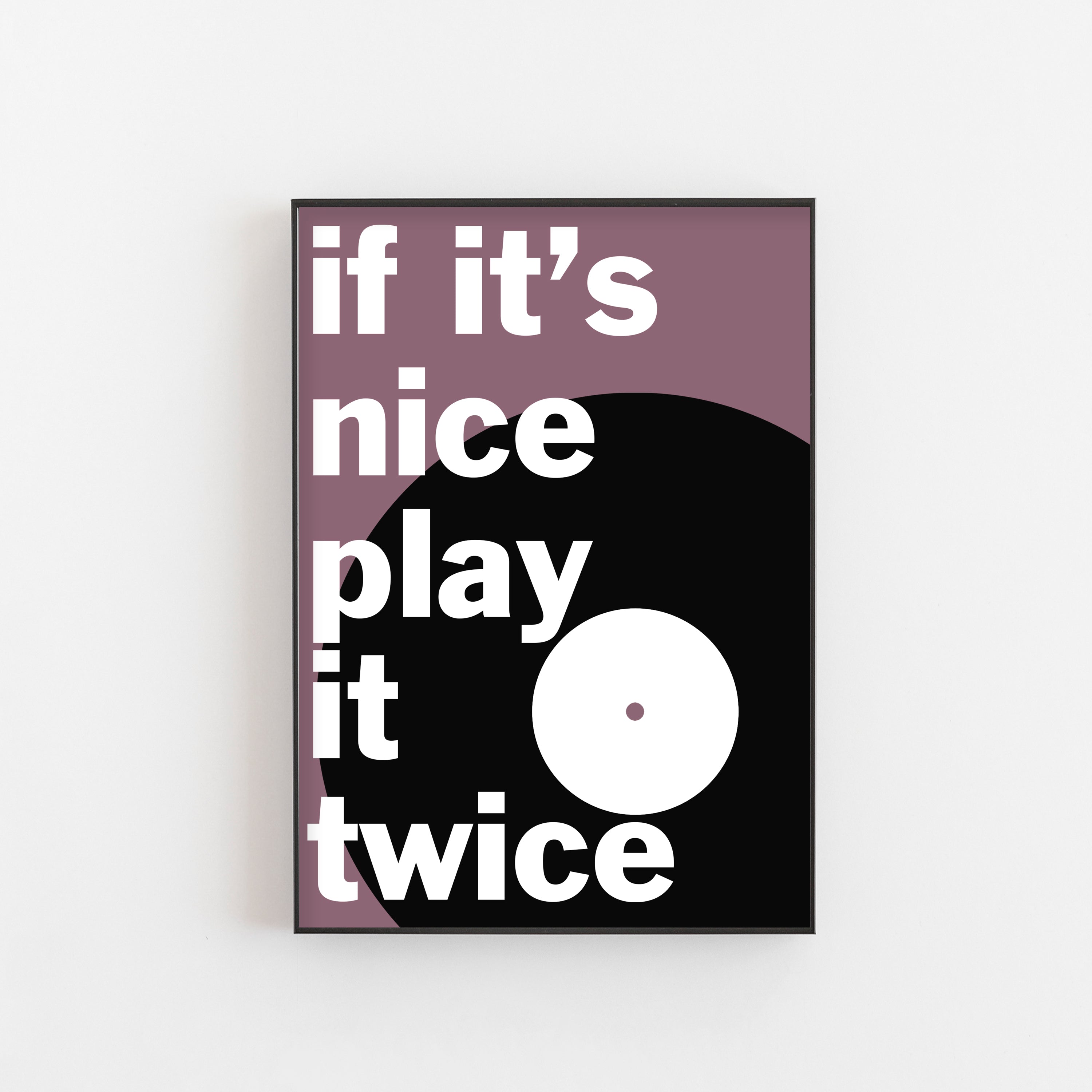 If Its Nice Play it twice plum & White