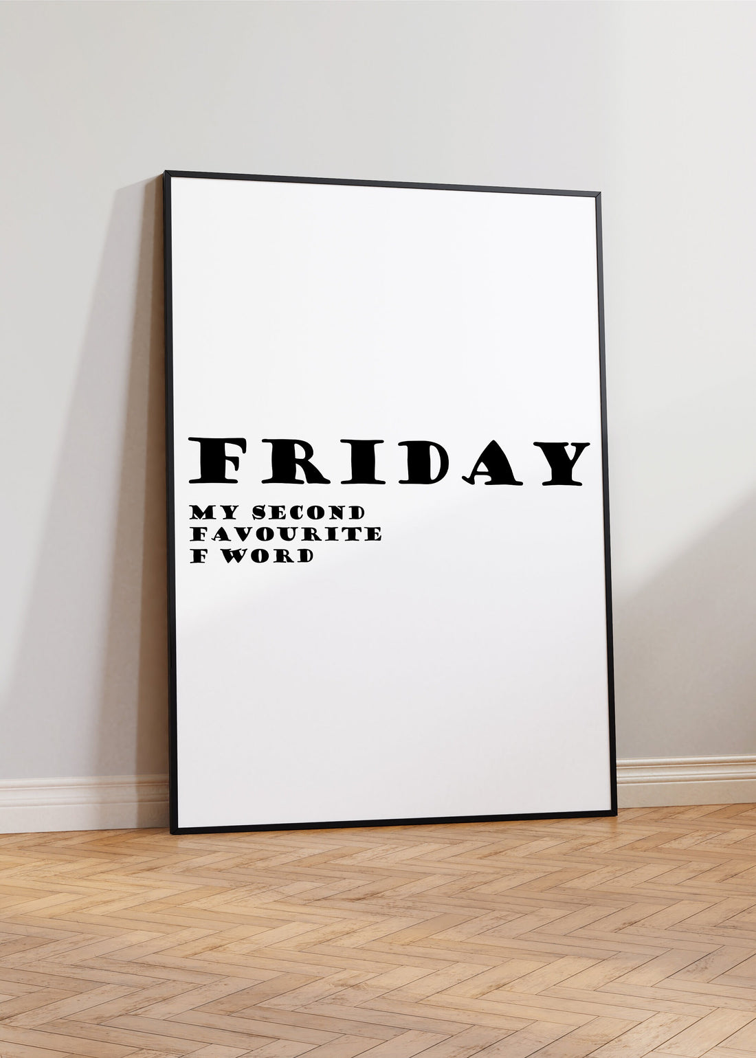 Friday My Second Favorite F Word Print