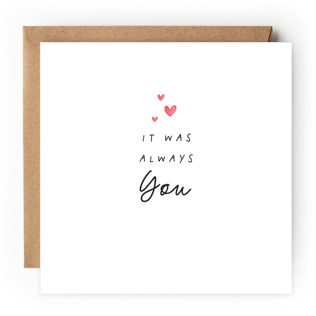 It was always you Anniversary Card
