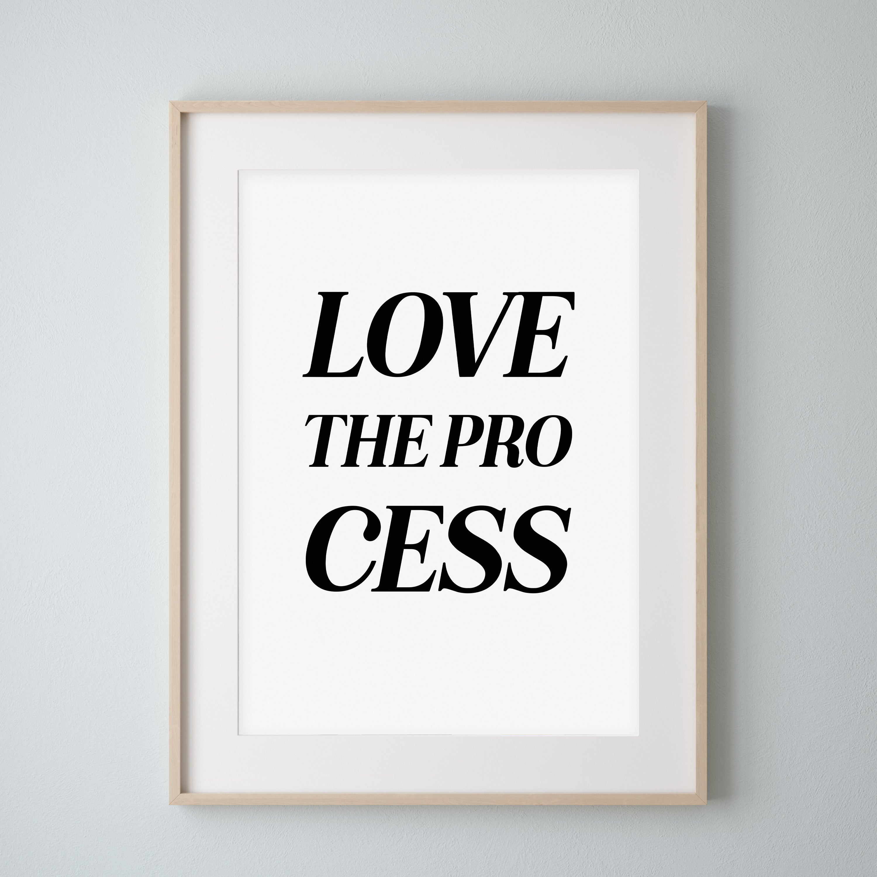 Love The Process Print