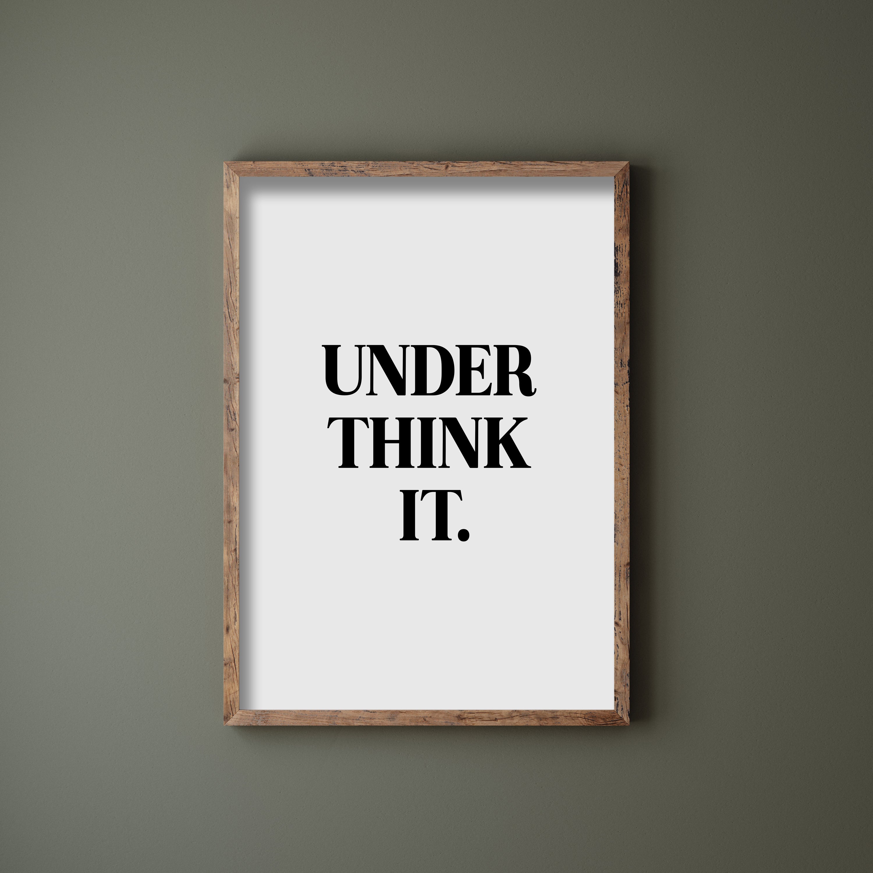 under think it monochrome Print