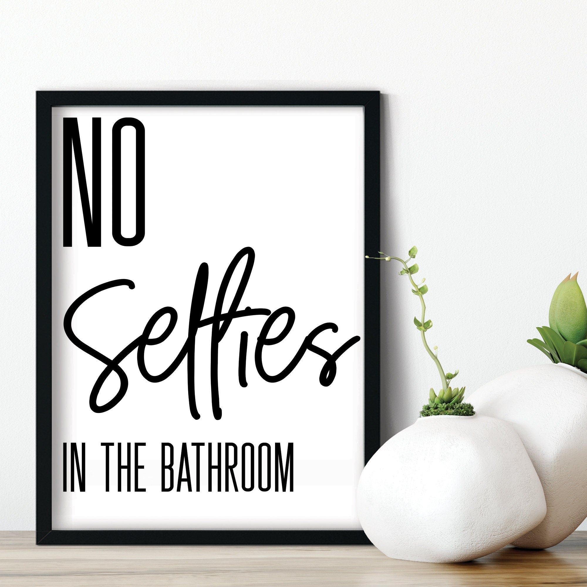 No Selfies In The Bathroom Print
