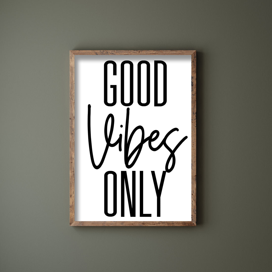 good vibes only Print