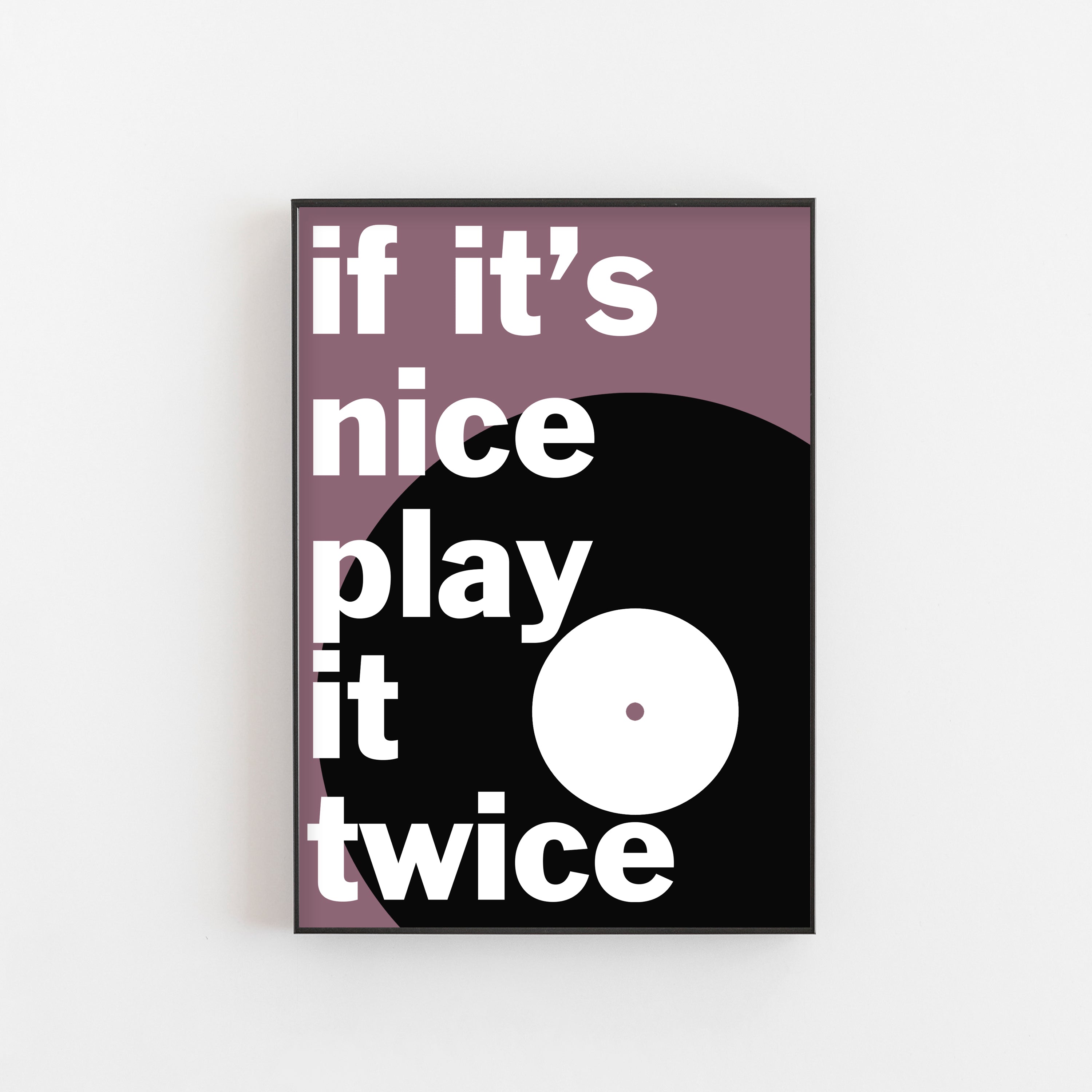 If Its Nice Play it twice plum &amp; White
