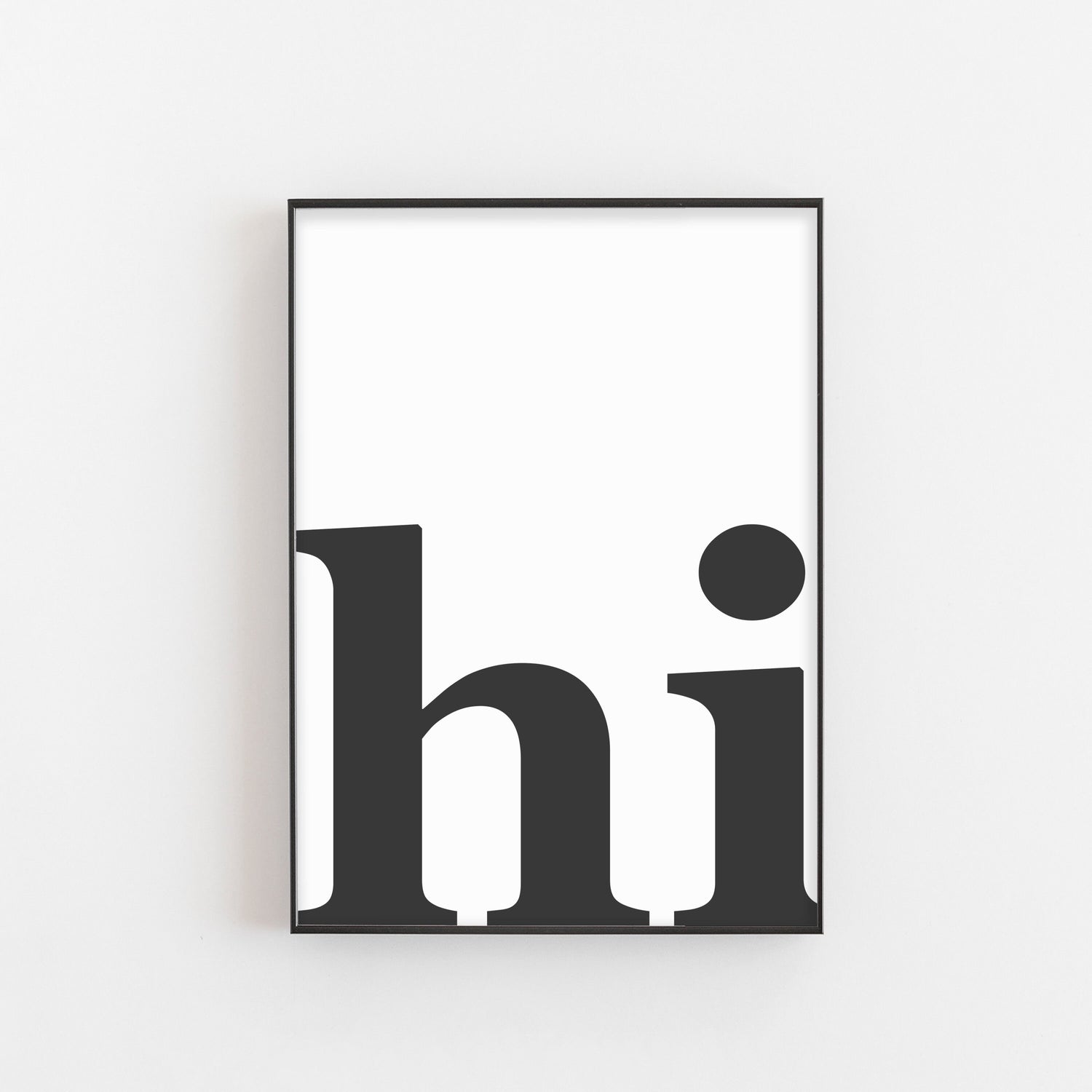 &quot;Hi&quot; Bold Typography Wording Art Print