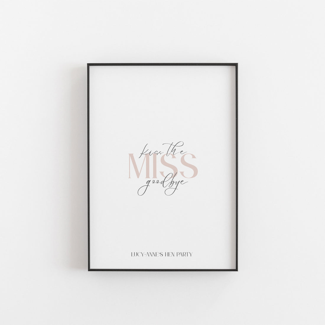 Minimal Kiss The Miss Goodbye Print