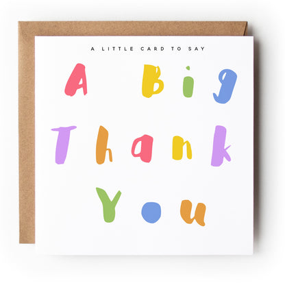 A little Card To Say A big Thank You Card