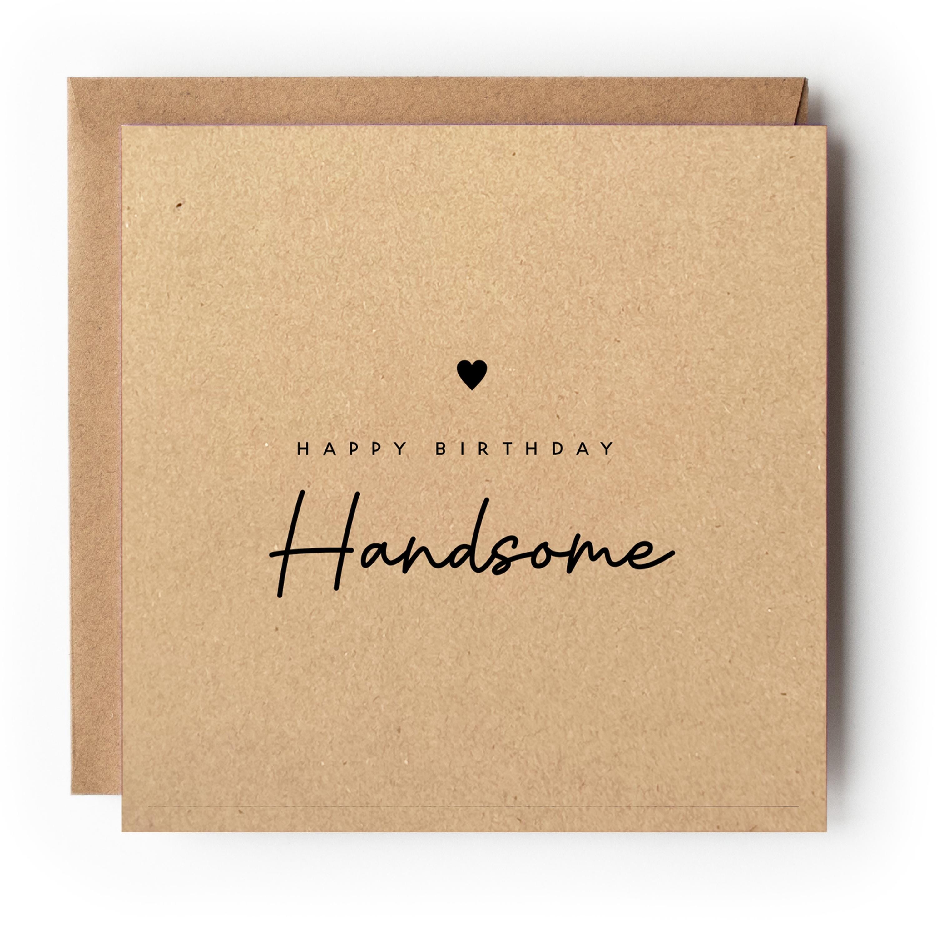 Birthday Card - Happy Birthday Handsome Card-Boyfriend - Husband Card-Minimal Style Kraft card -6 x 6 inch-Kraft envelope