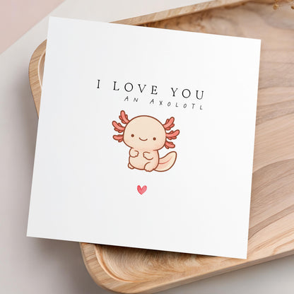 Anniversary Card, Card For Wife, Card For Husband, Card For Girlfriend Boyfriend, Love Card, Love You An Axolotl, Valentines Day Gift
