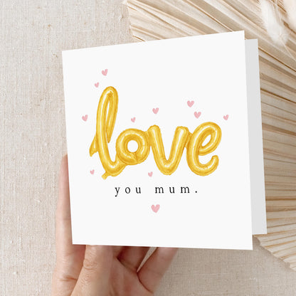 Mothers Day Card, Love You Mum, Happy Mother&