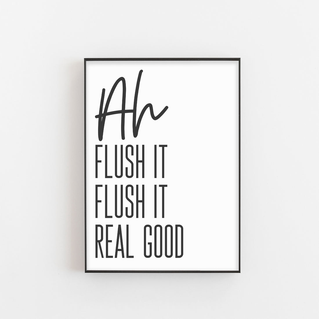 ah flush it Print