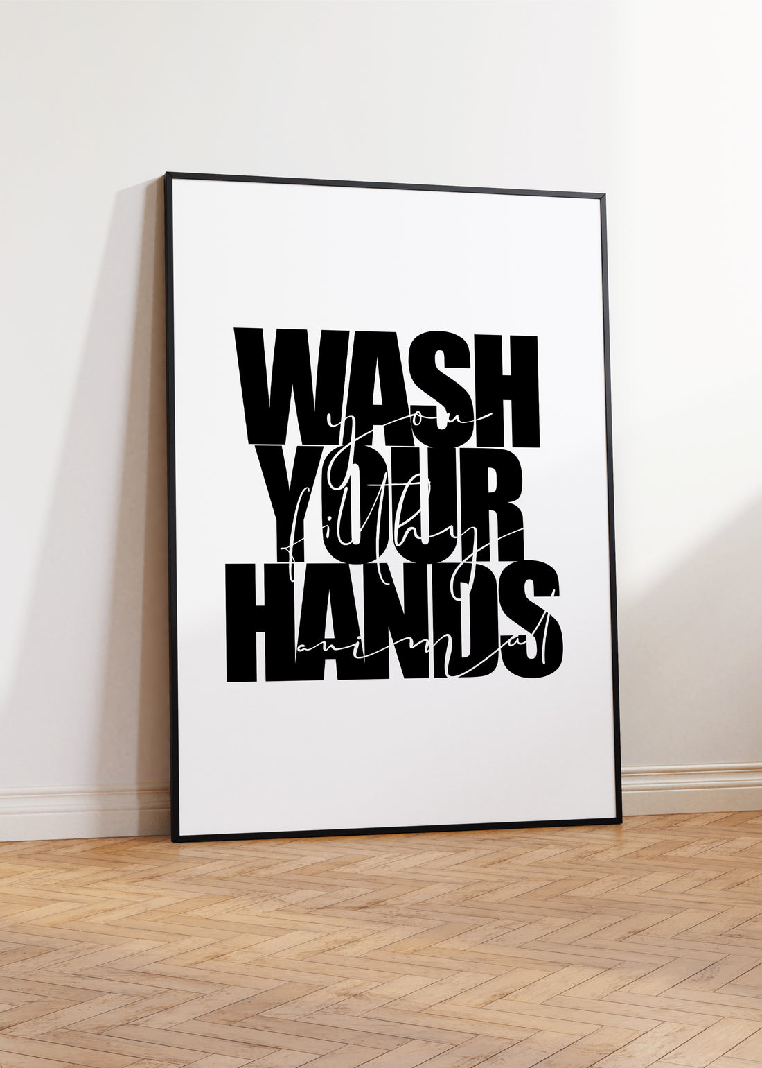 Wash Your Hands You Filthy Animal 345 Bathroom Print