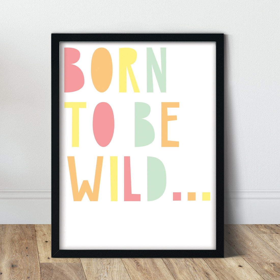 Born To be wild print