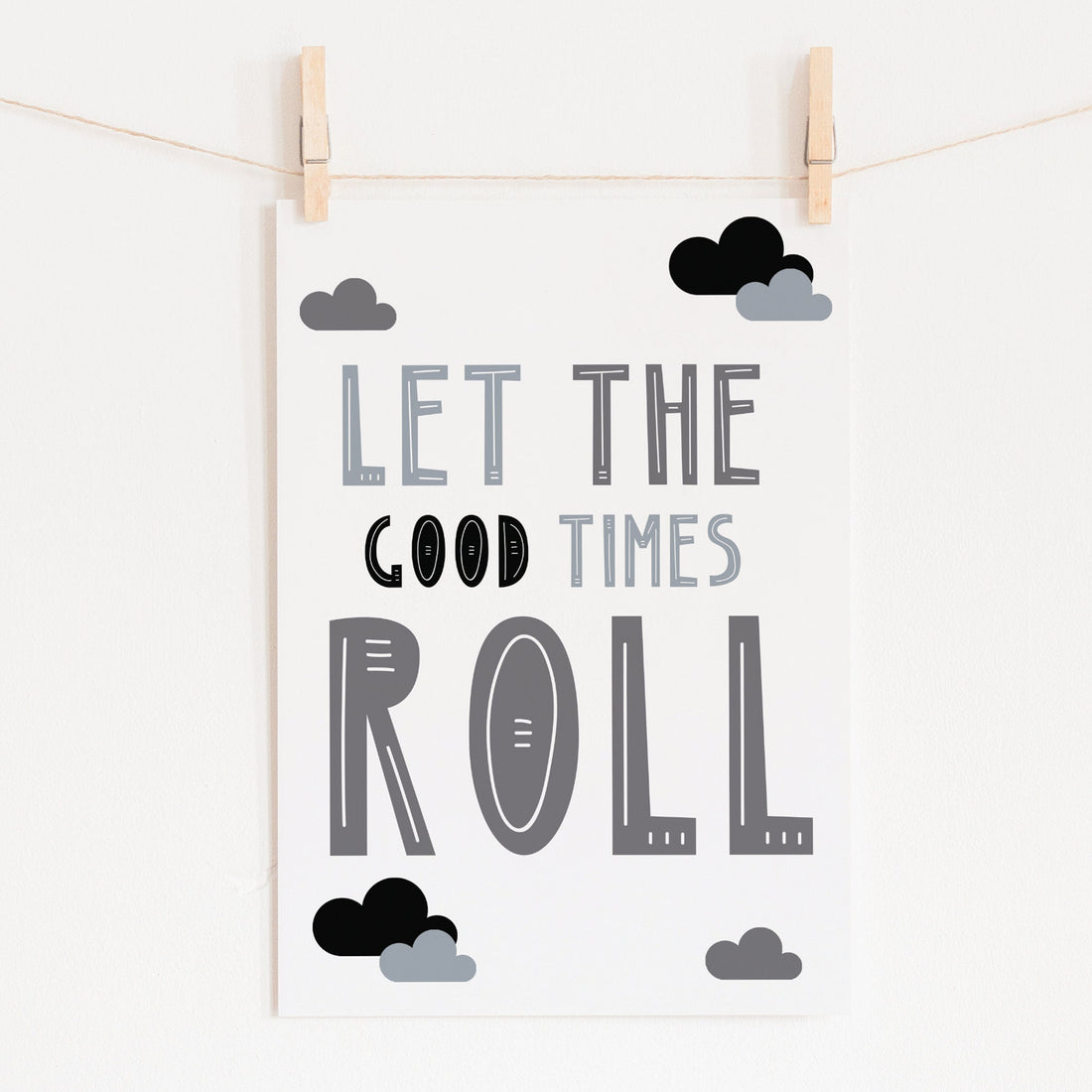 LEt The good times roll print