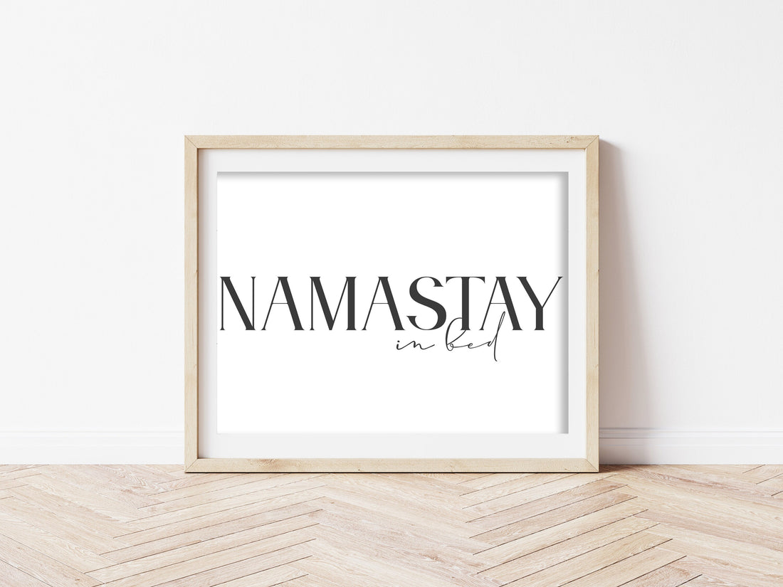NAMASTAY IN BED Print