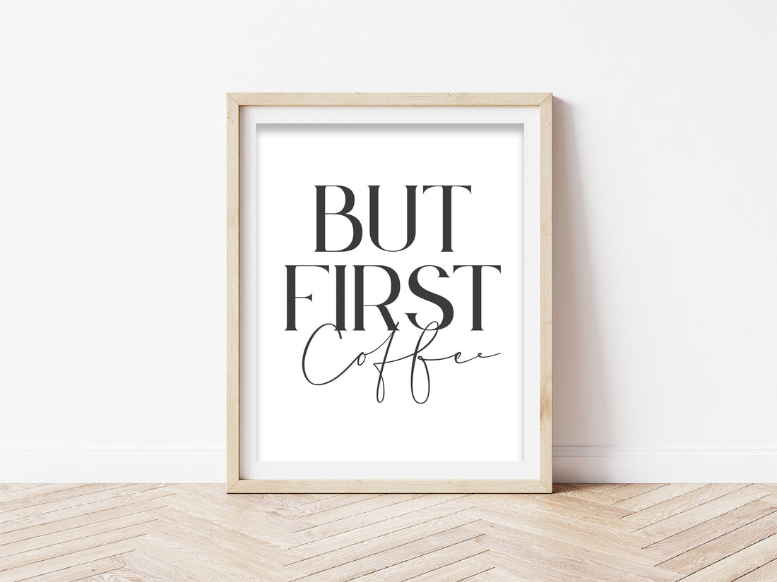 but First Coffee Print