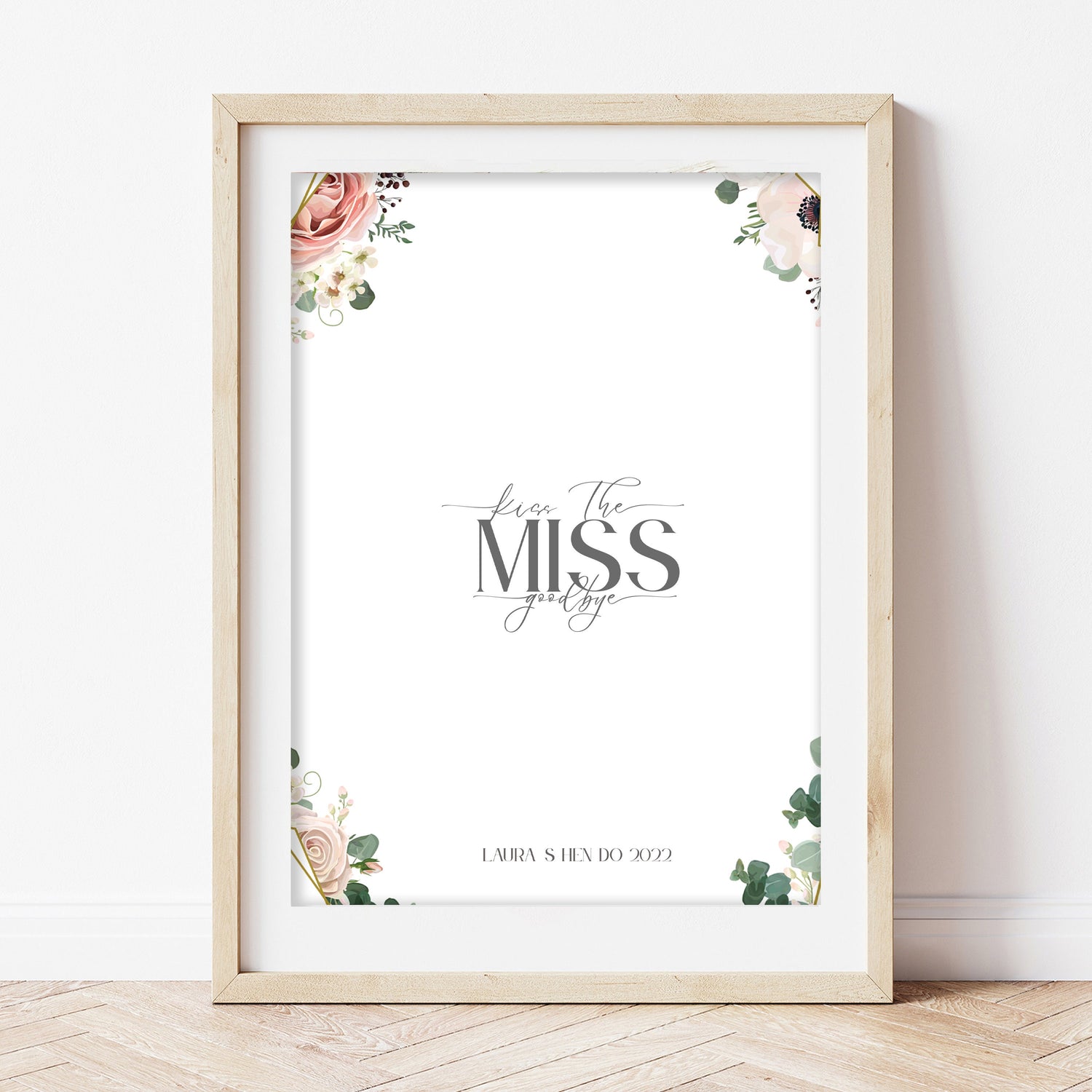 Boho Floral Hen Personalised Kiss The Miss Goodbye Print