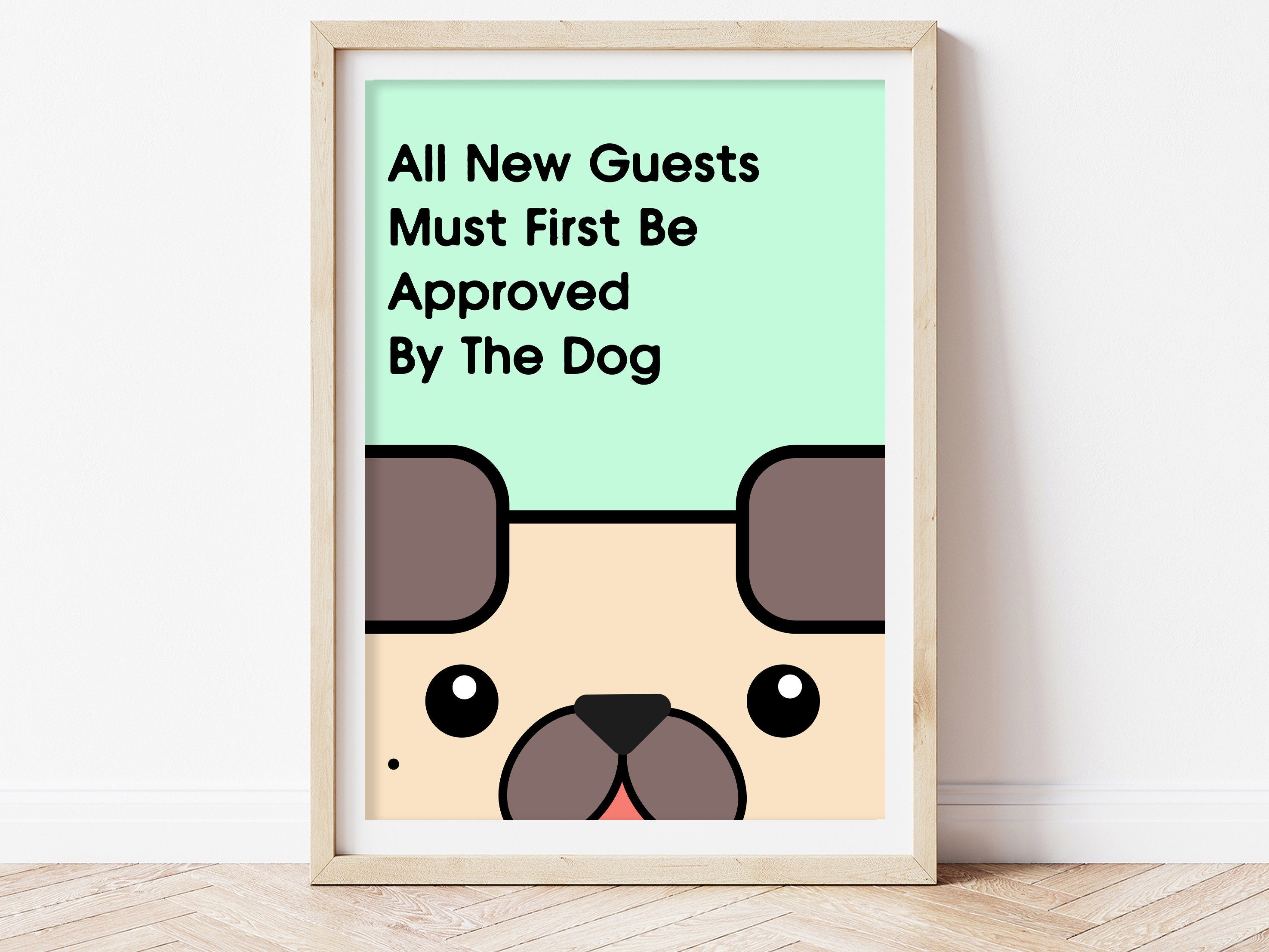 All New Guests Must First Be Approved By The Dog Print
