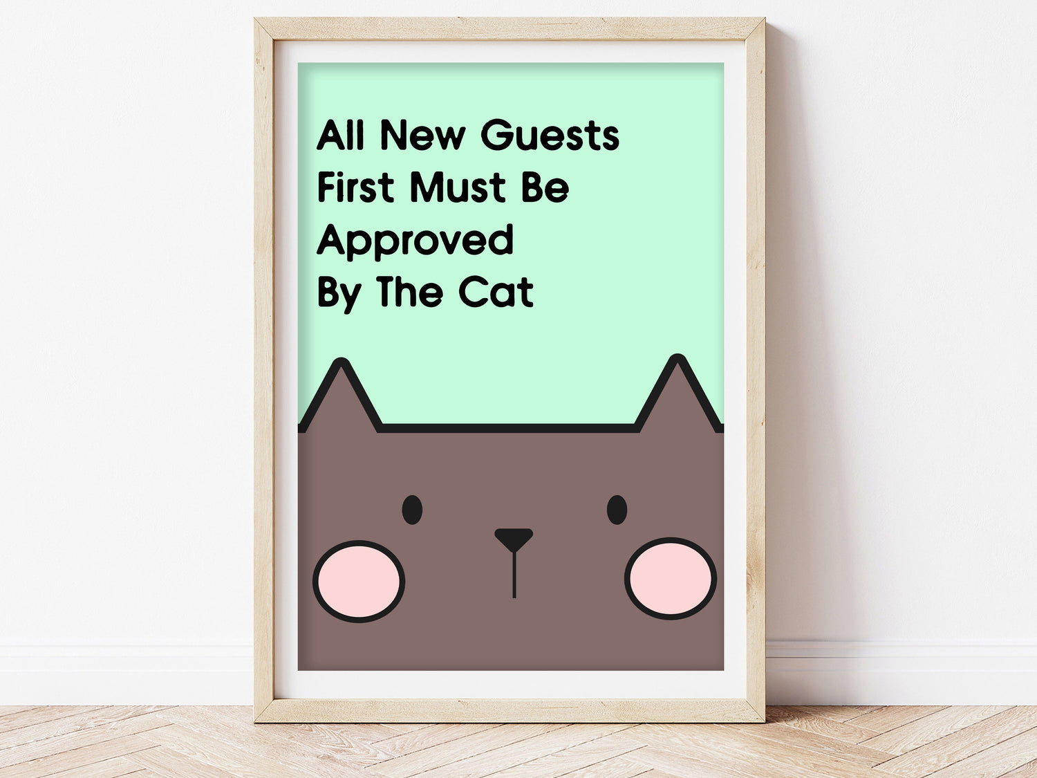 All New Guests Must First Be Approved By The Cat Print